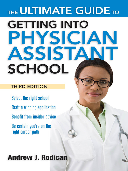 Title details for The Ultimate Guide to Getting into Physician Assistant School by Andrew J. Rodican - Available